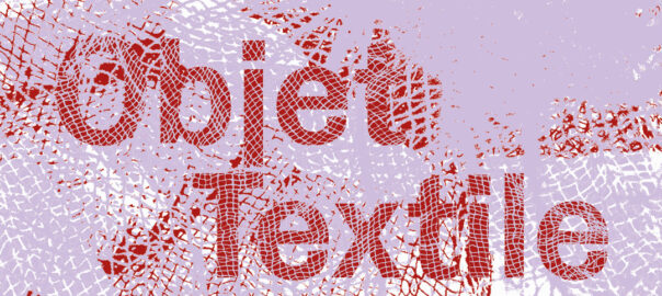 Biennale Objet Textile #5, Musée La Manufacture Roubaix